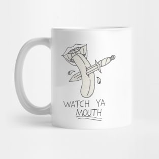 Watch Ya Mouth B&W Mug